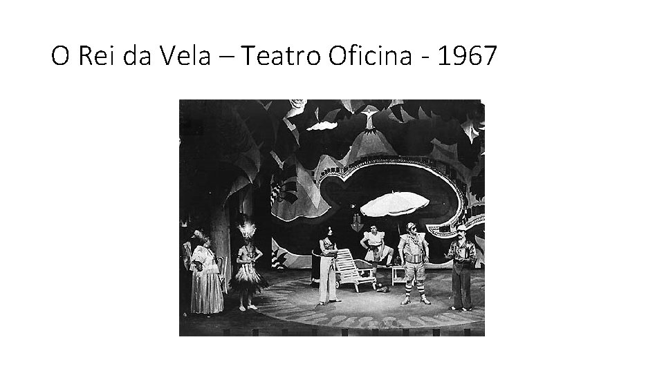 O Rei da Vela – Teatro Oficina - 1967 