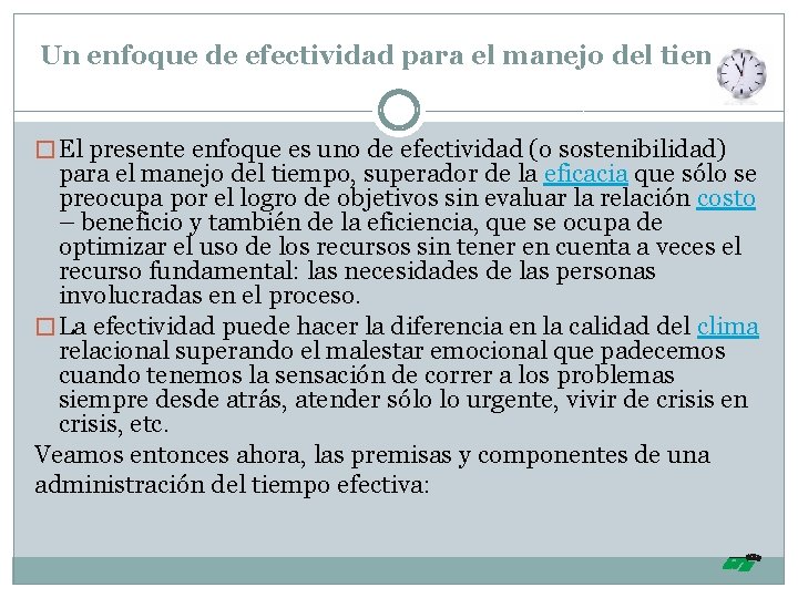 Un enfoque de efectividad para el manejo del tiempo � El presente enfoque es