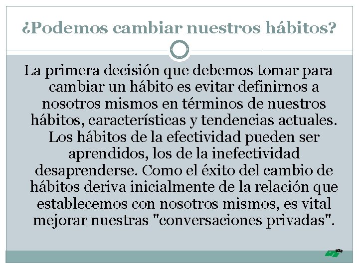 ¿Podemos cambiar nuestros hábitos? La primera decisión que debemos tomar para cambiar un hábito