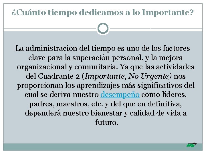 ¿Cuánto tiempo dedicamos a lo Importante? La administración del tiempo es uno de los