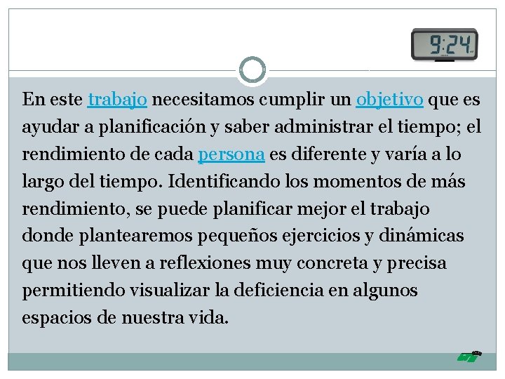 En este trabajo necesitamos cumplir un objetivo que es ayudar a planificación y saber