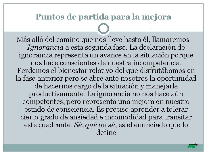 Puntos de partida para la mejora Más allá del camino que nos lleve hasta