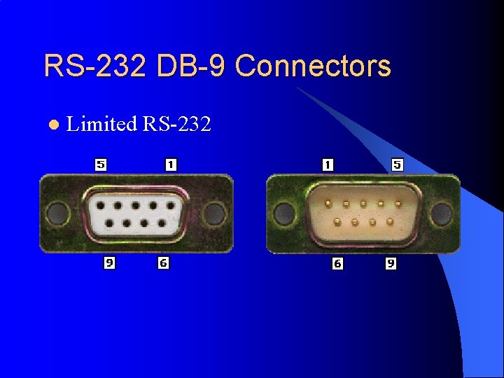RS-232 DB-9 Connectors l Limited RS-232 
