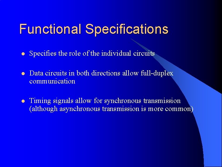 Functional Specifications l Specifies the role of the individual circuits l Data circuits in
