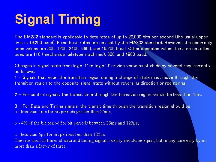 Signal Timing The EIA 232 standard is applicable to data rates of up to