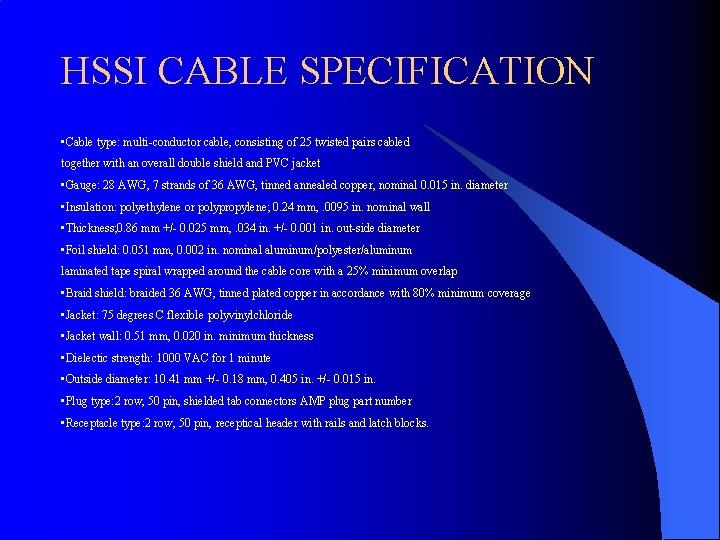 HSSI CABLE SPECIFICATION • Cable type: multi-conductor cable, consisting of 25 twisted pairs cabled