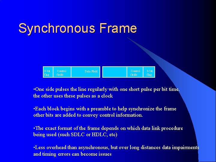 Synchronous Frame 8 -bit flag Control fields Data Field Control fields 8 -bit flag