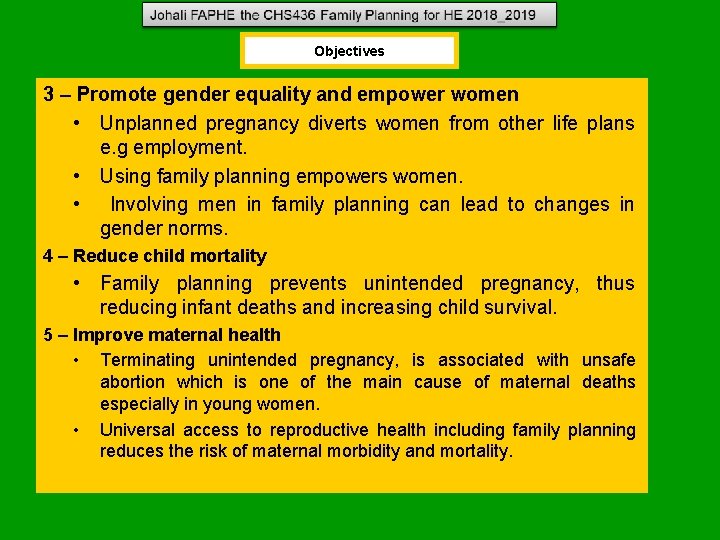 Objectives 3 – Promote gender equality and empower women • Unplanned pregnancy diverts women Objectives 3 – Promote gender equality and empower women • Unplanned pregnancy diverts women