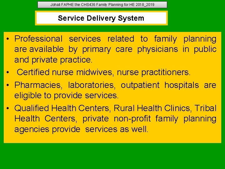 Johali FAPHE the CHS 436 Family Planning for HE 2018_2019 Service Delivery System • Johali FAPHE the CHS 436 Family Planning for HE 2018_2019 Service Delivery System •