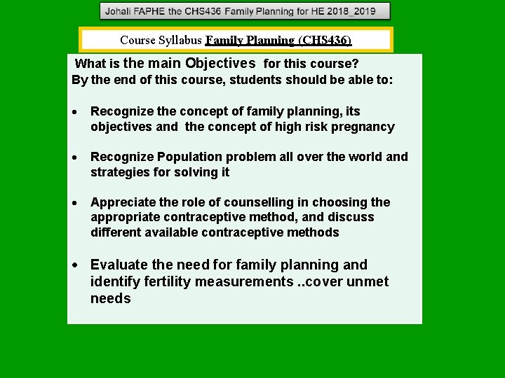 Course Syllabus Family Planning (CHS 436) What is the main Objectives for this course? Course Syllabus Family Planning (CHS 436) What is the main Objectives for this course?