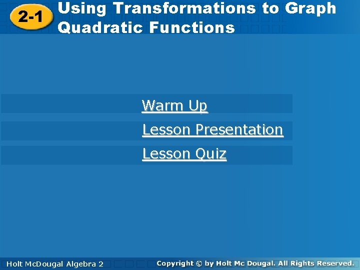 Using Transformations to Graph 2 -1 Quadratic Functions Warm Up Lesson Presentation Lesson Quiz