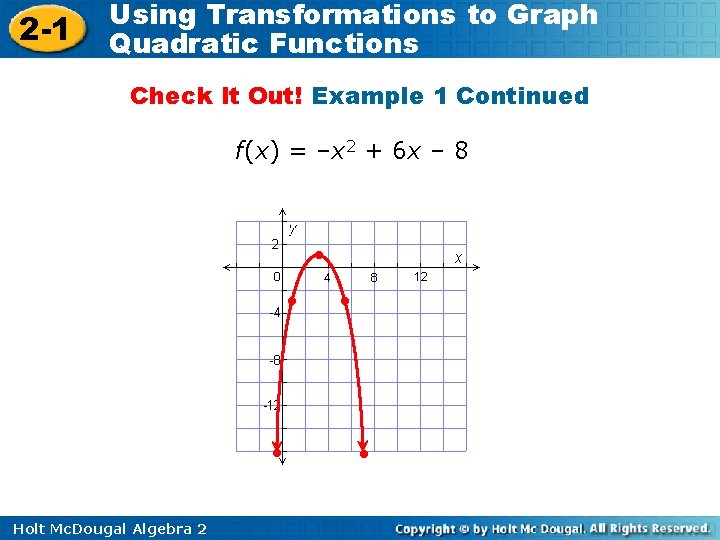 2 -1 Using Transformations to Graph Quadratic Functions Check It Out! Example 1 Continued