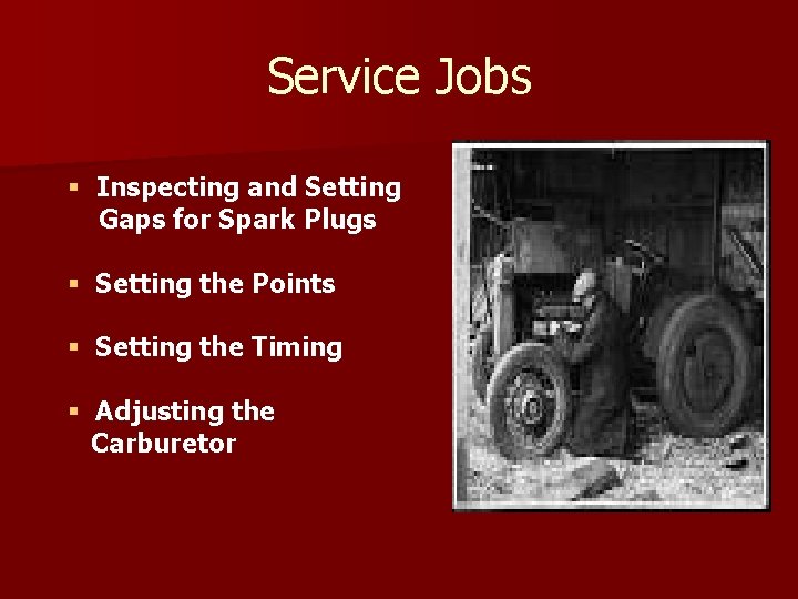 Service Jobs § Inspecting and Setting Gaps for Spark Plugs § Setting the Points