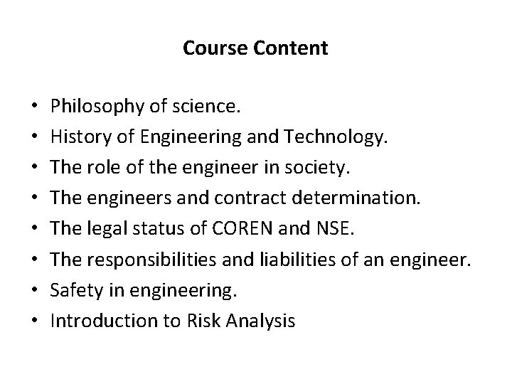 Course Content • • Philosophy of science. History of Engineering and Technology. The role Course Content • • Philosophy of science. History of Engineering and Technology. The role