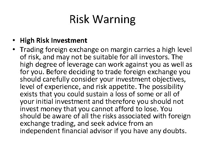 Risk Warning • High Risk Investment • Trading foreign exchange on margin carries a
