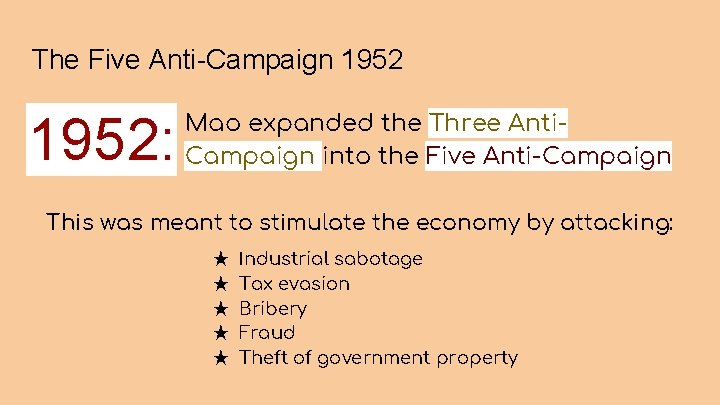 The Five Anti-Campaign 1952: Mao expanded the Three Anti. Campaign into the Five Anti-Campaign