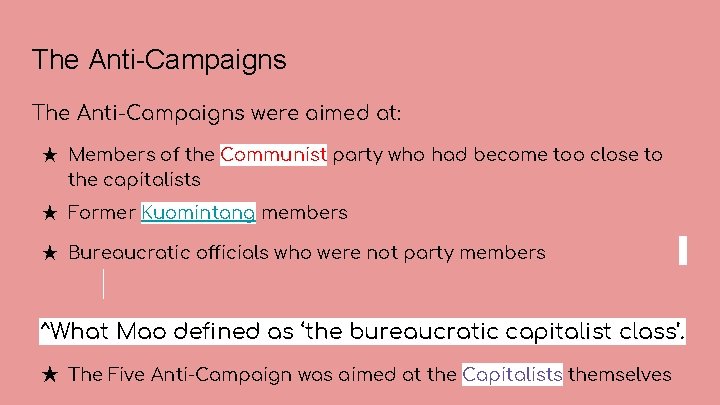 The Anti-Campaigns were aimed at: ★ Members of the Communist party who had become
