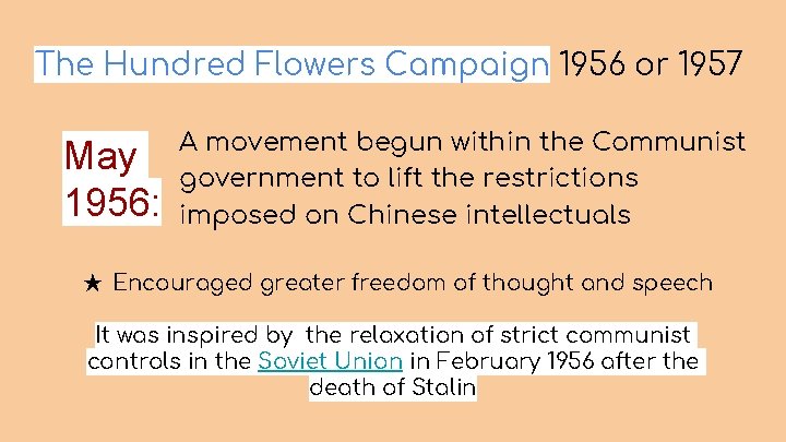 The Hundred Flowers Campaign 1956 or 1957 May 1956: A movement begun within the