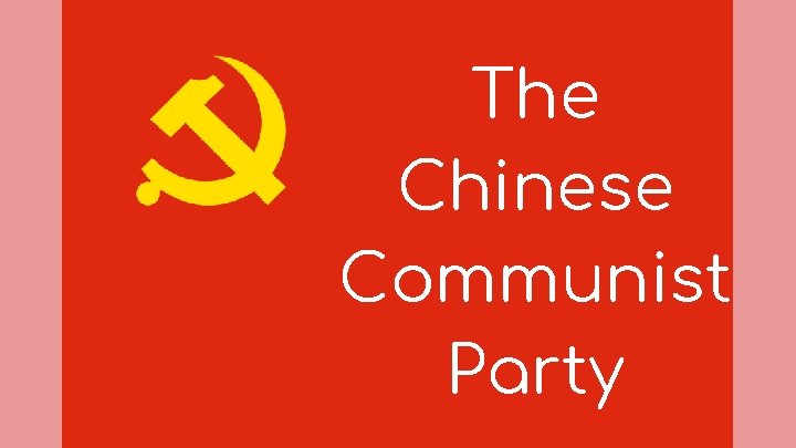 The Chinese Communist Party 