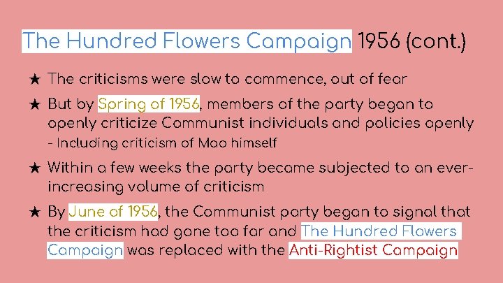 The Hundred Flowers Campaign 1956 (cont. ) ★ The criticisms were slow to commence,