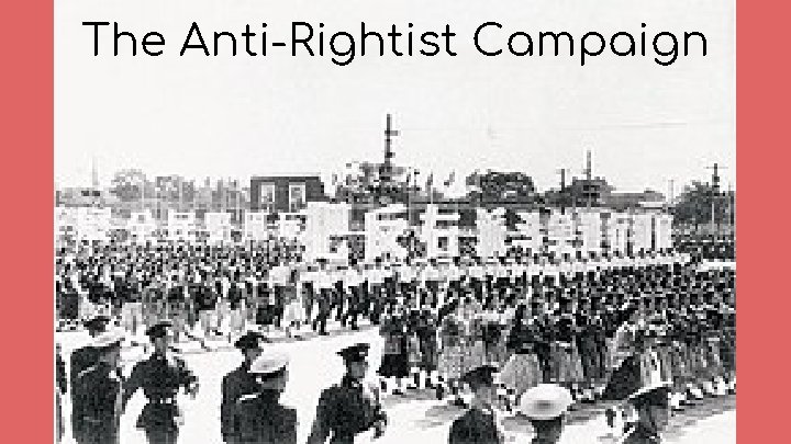 The Anti-Rightist Campaign 