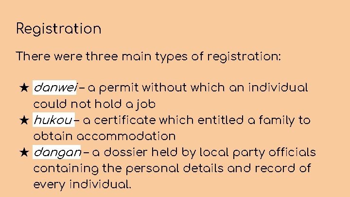 Registration There were three main types of registration: ★ danwei – a permit without