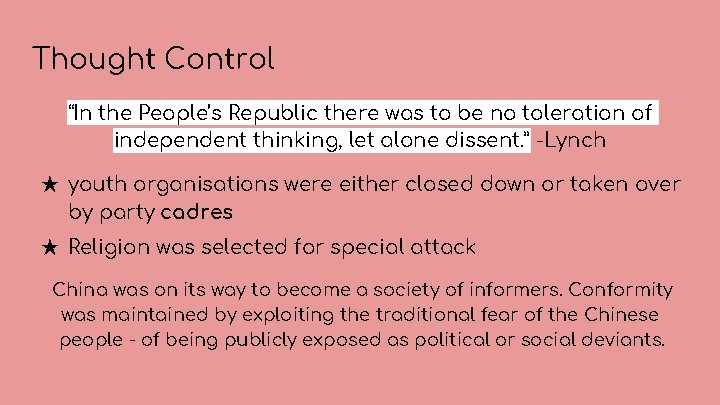 Thought Control “In the People’s Republic there was to be no toleration of independent