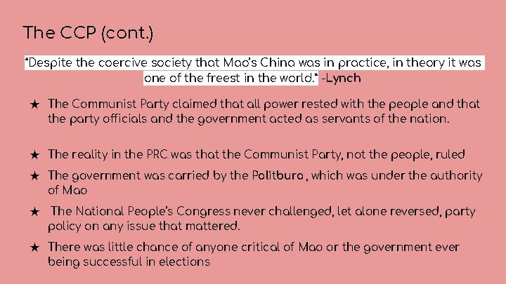 The CCP (cont. ) “Despite the coercive society that Mao’s China was in practice,