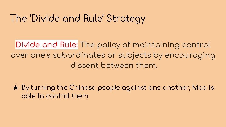 The ‘Divide and Rule’ Strategy Divide and Rule: The policy of maintaining control over