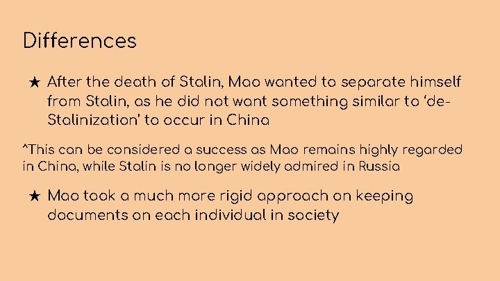 Differences ★ After the death of Stalin, Mao wanted to separate himself from Stalin,