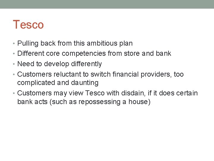 Tesco • Pulling back from this ambitious plan • Different core competencies from store