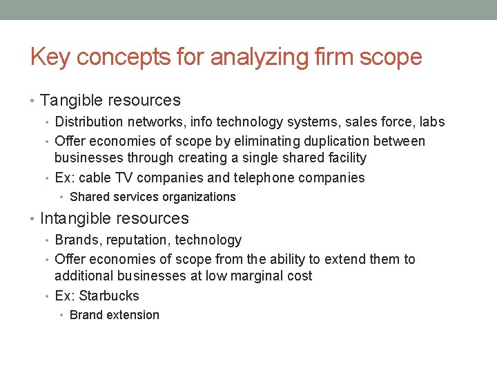 Key concepts for analyzing firm scope • Tangible resources • Distribution networks, info technology