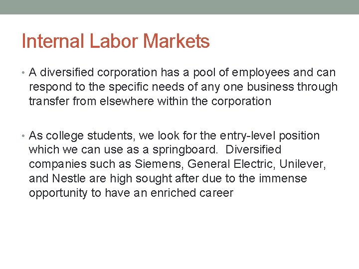 Internal Labor Markets • A diversified corporation has a pool of employees and can