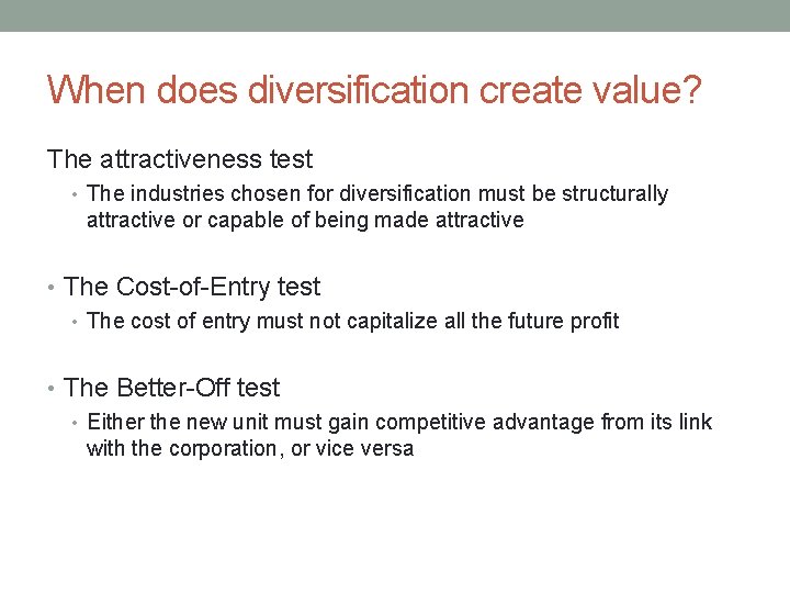 When does diversification create value? The attractiveness test • The industries chosen for diversification