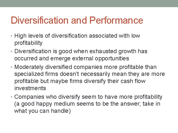 Diversification and Performance • High levels of diversification associated with low profitability • Diversification