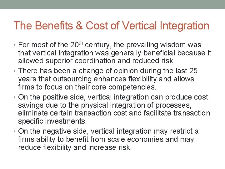 The Benefits & Cost of Vertical Integration • For most of the 20 th