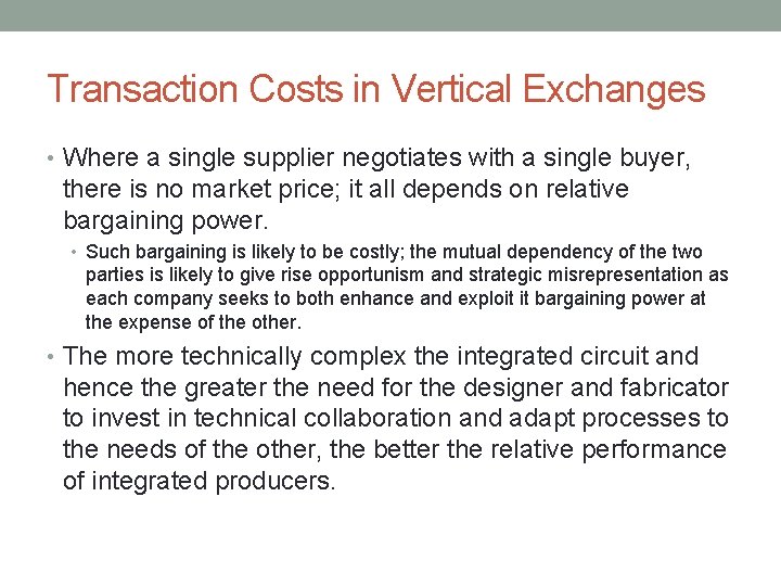 Transaction Costs in Vertical Exchanges • Where a single supplier negotiates with a single