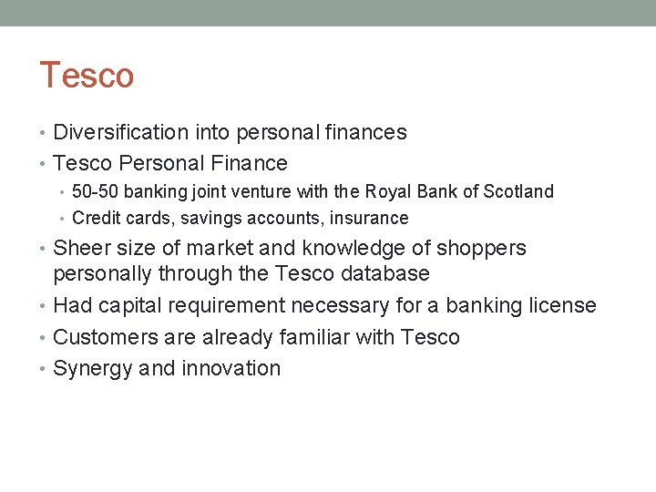 Tesco • Diversification into personal finances • Tesco Personal Finance • 50 -50 banking