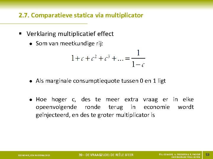 2. 7. Comparatieve statica via multiplicator § Verklaring multiplicatief effect l Som van meetkundige