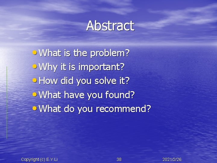 Abstract • What is the problem? • Why it is important? • How did
