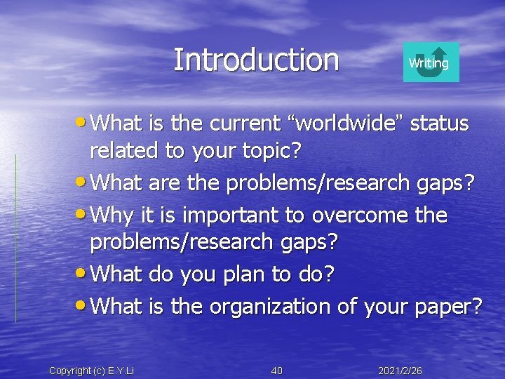 Introduction Writing • What is the current “worldwide” status related to your topic? •