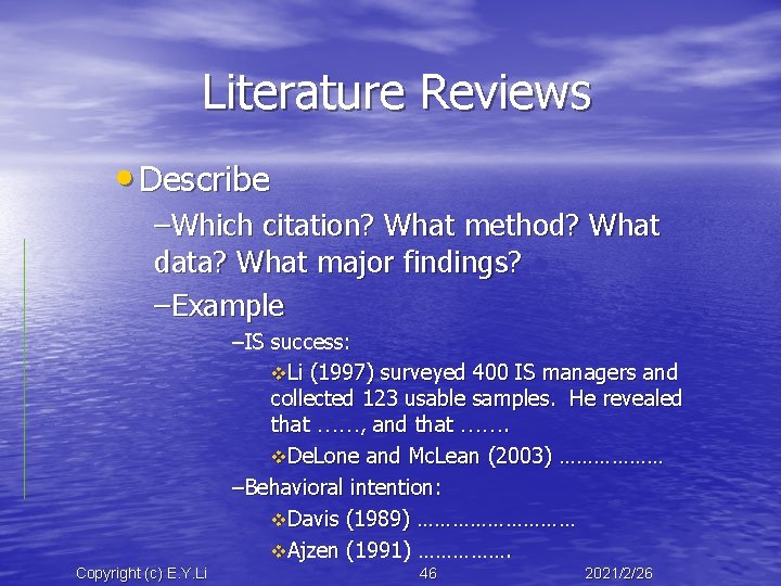 Literature Reviews • Describe –Which citation? What method? What data? What major findings? –Example