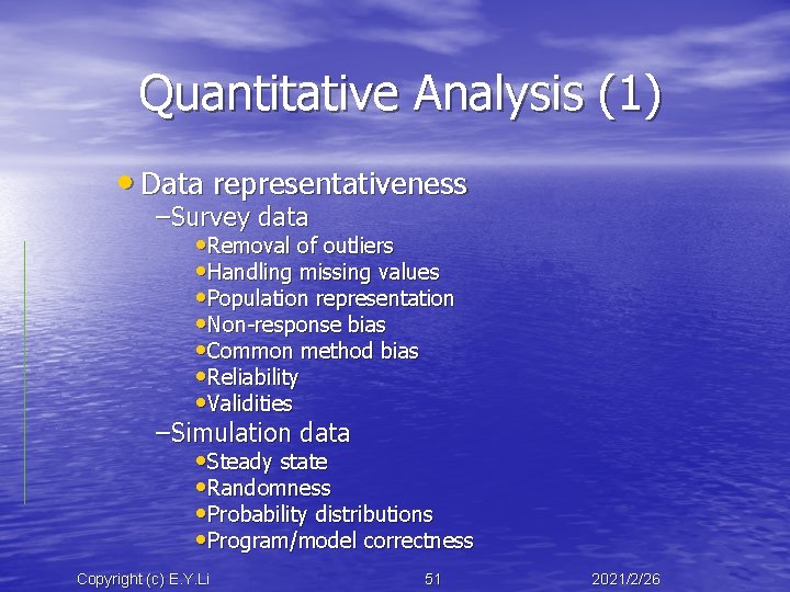 Quantitative Analysis (1) • Data representativeness –Survey data • Removal of outliers • Handling