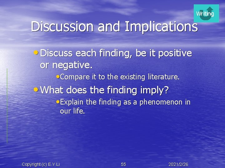 Writing Discussion and Implications • Discuss each finding, be it positive or negative. •