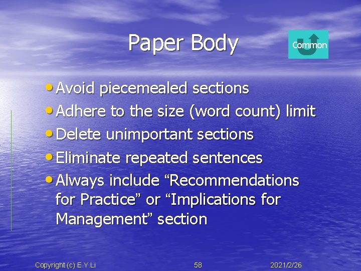 Paper Body Common • Avoid piecemealed sections • Adhere to the size (word count)