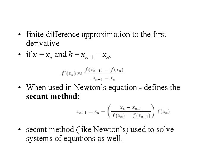  • finite difference approximation to the first derivative • if x = xn