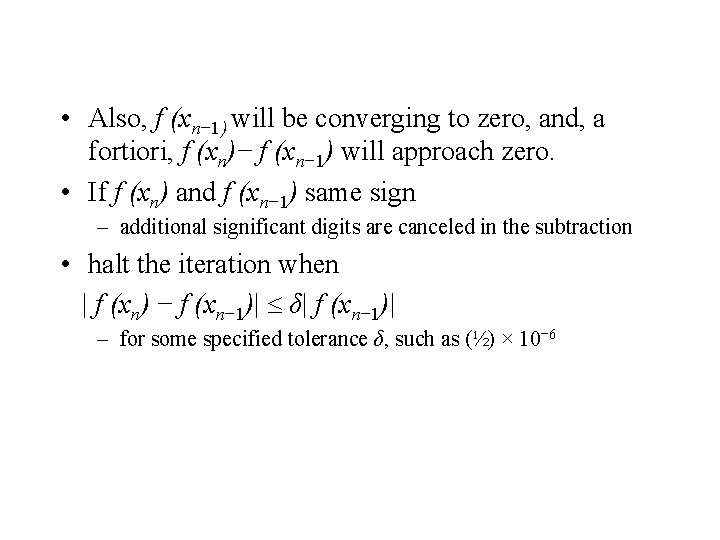  • Also, f (xn− 1) will be converging to zero, and, a fortiori,