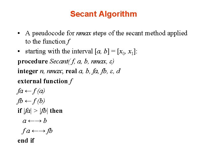 Secant Algorithm • A pseudocode for nmax steps of the secant method applied to