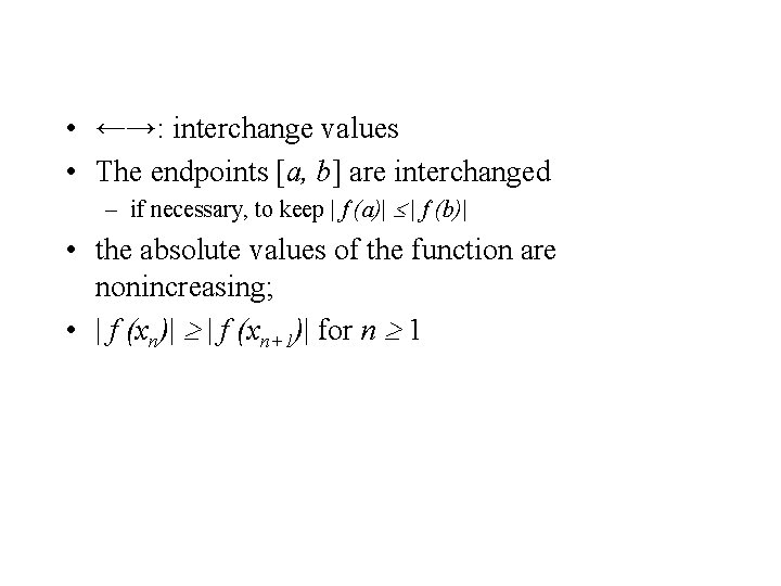  • ←→: interchange values • The endpoints [a, b] are interchanged – if