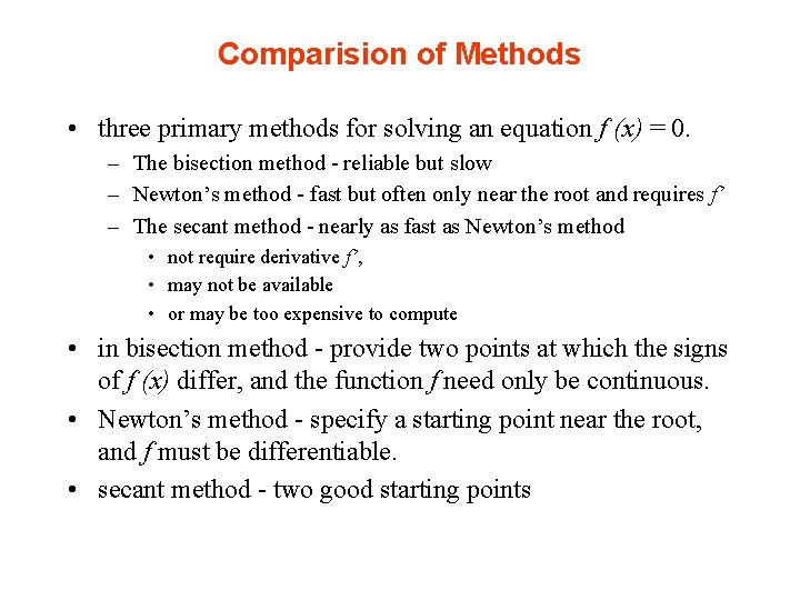 Comparision of Methods • three primary methods for solving an equation f (x) =